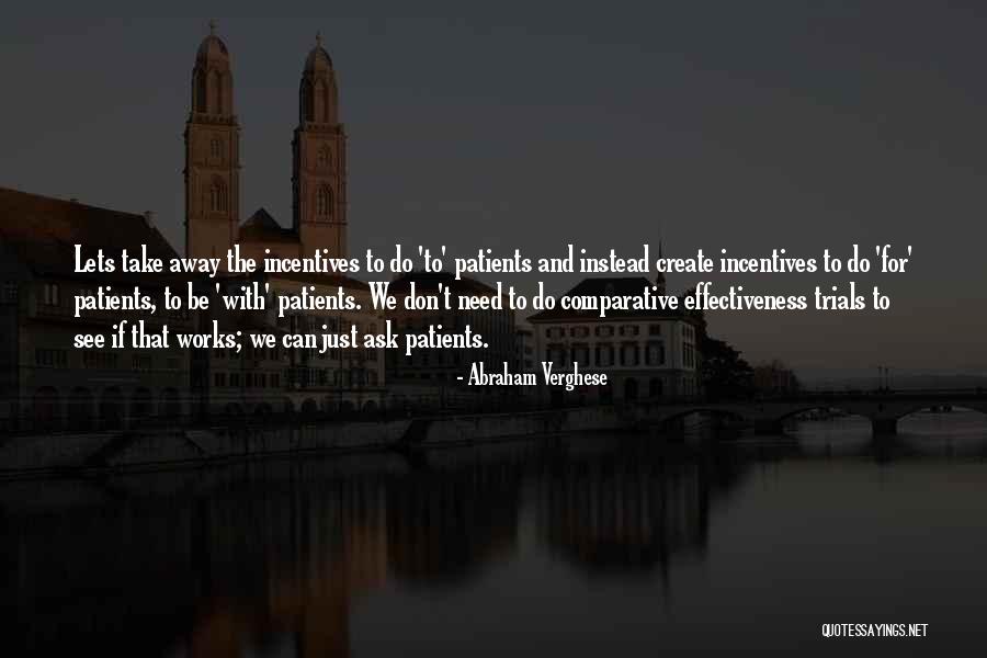 Trials Quotes By Abraham Verghese Trials Quotes By Abraham Verghese