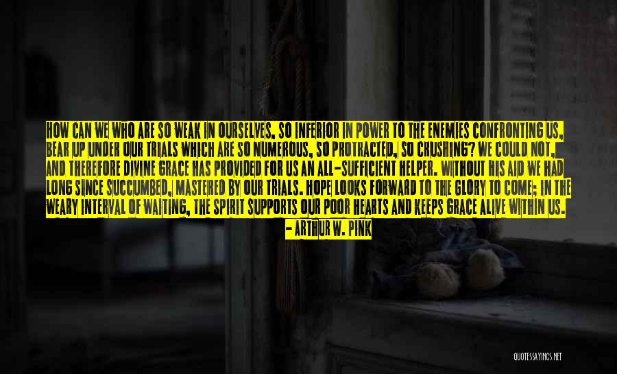 Trials Quotes By Arthur W. Pink Trials Quotes By Arthur W. Pink