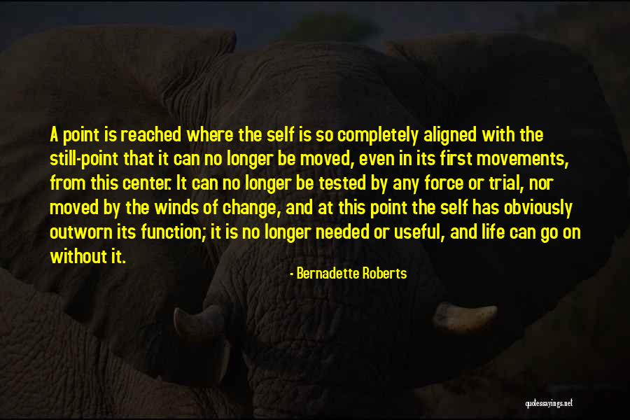 Trials Quotes By Bernadette Roberts Trials Quotes By Bernadette Roberts