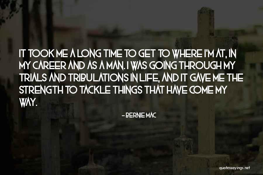 Trials Quotes By Bernie Mac Trials Quotes By Bernie Mac