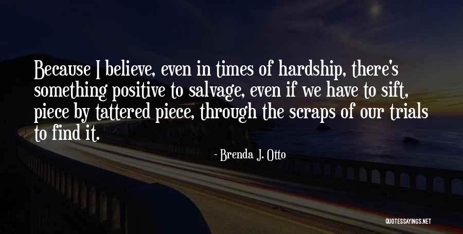Trials Quotes By Brenda J. Otto Trials Quotes By Brenda J. Otto