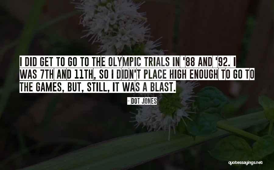Trials Quotes By Dot Jones Trials Quotes By Dot Jones