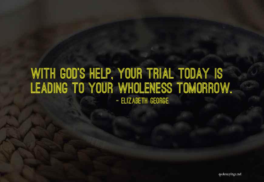 Trials Quotes By Elizabeth George Trials Quotes By Elizabeth George