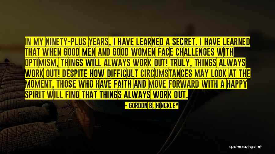 Trials Quotes By Gordon B. Hinckley Trials Quotes By Gordon B. Hinckley