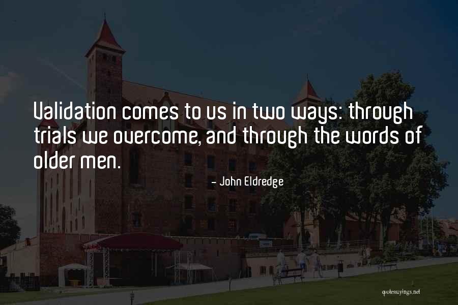 Trials Quotes By John Eldredge Trials Quotes By John Eldredge