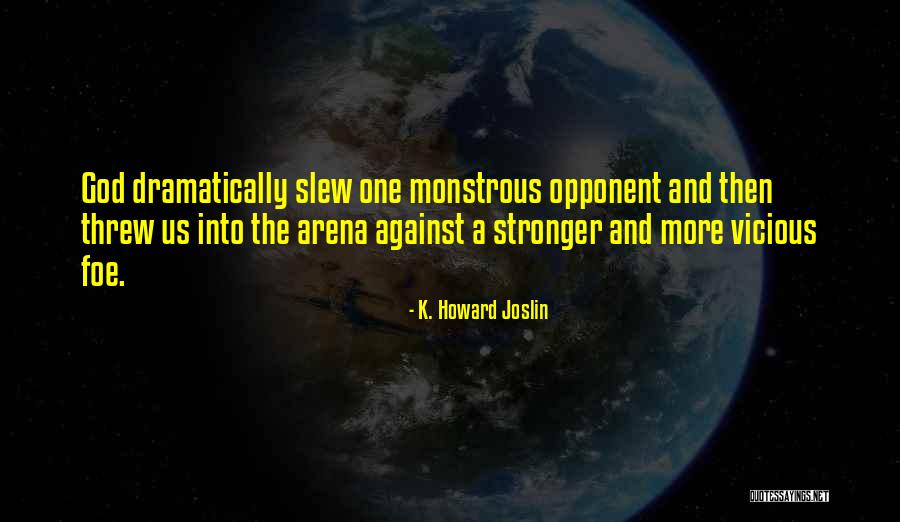 Trials Quotes By K. Howard Joslin Trials Quotes By K. Howard Joslin