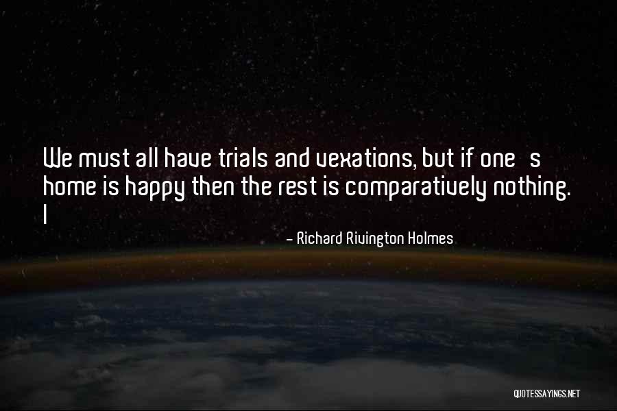 Trials Quotes By Richard Rivington Holmes Trials Quotes By Richard Rivington Holmes