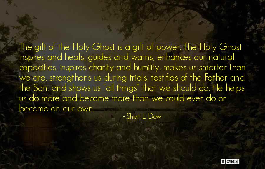 Trials Quotes By Sheri L. Dew Trials Quotes By Sheri L. Dew