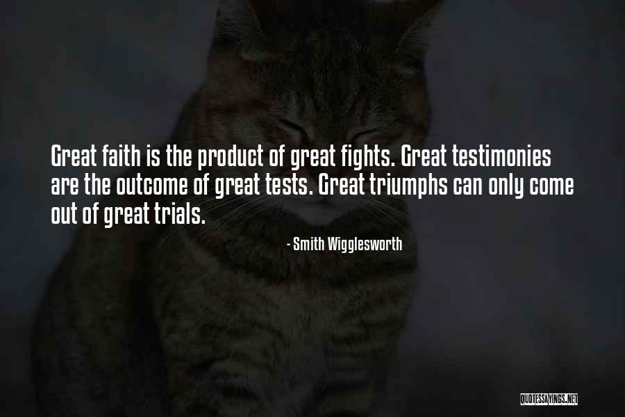 Trials Quotes By Smith Wigglesworth Trials Quotes By Smith Wigglesworth