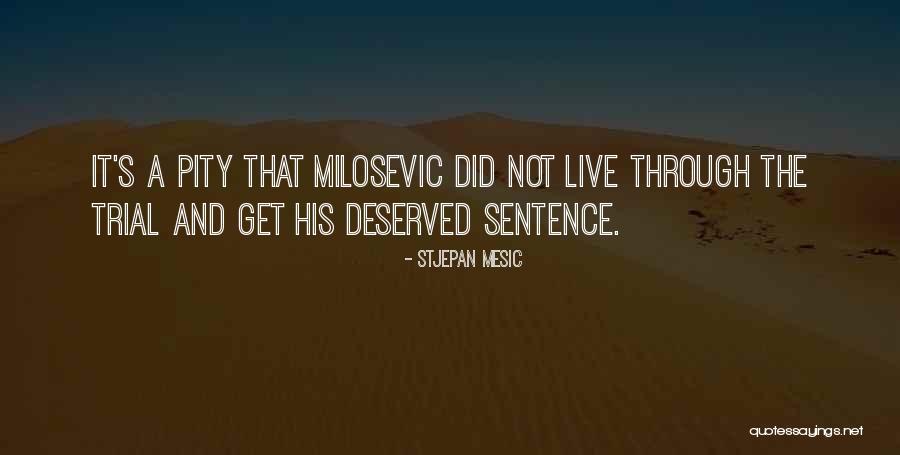 Trials Quotes By Stjepan Mesic Trials Quotes By Stjepan Mesic