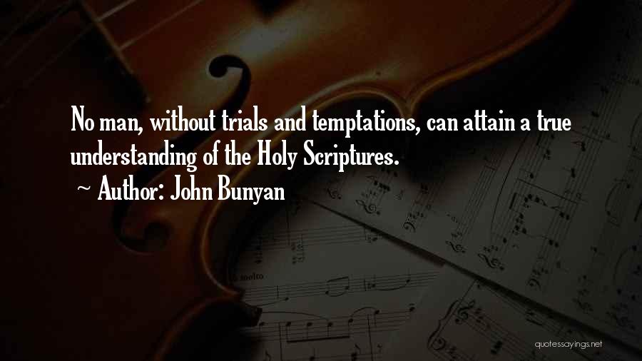 Trials Temptations Quotes By John Bunyan