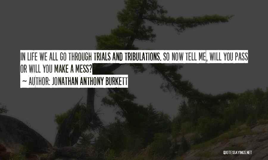 Trials Temptations Quotes By Jonathan Anthony Burkett