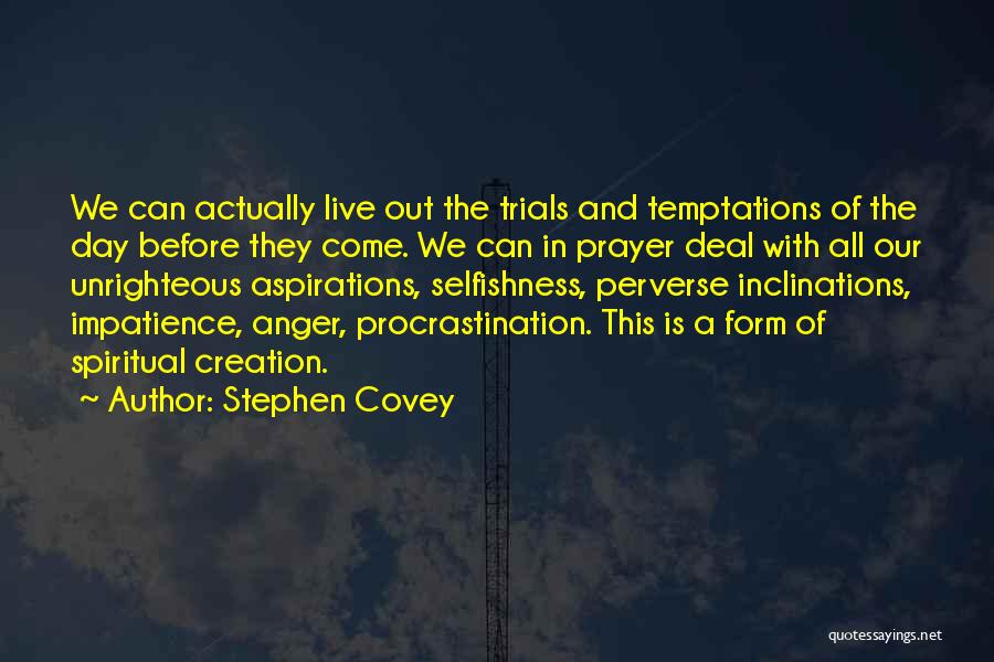 Trials Temptations Quotes By Stephen Covey