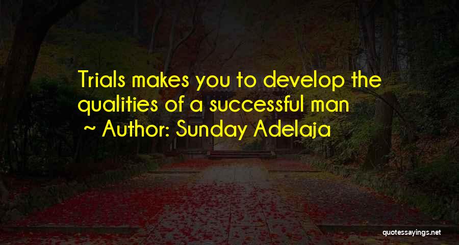 Trials To Success Quotes By Sunday Adelaja