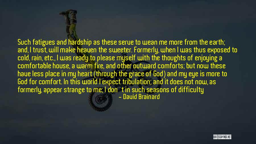 Trials Tribulation Quotes By David Brainard Trials Tribulation Quotes By David Brainard