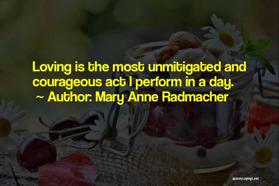 Triamcinolone Cream Quotes By Mary Anne Radmacher
