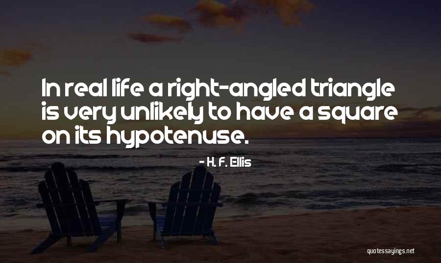 Triangle Life Quotes By H. F. Ellis