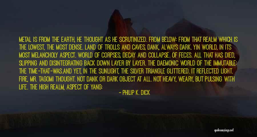 Triangle Life Quotes By Philip K. Dick