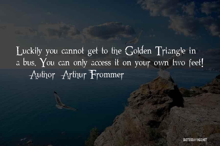 Triangles Quotes By Arthur Frommer