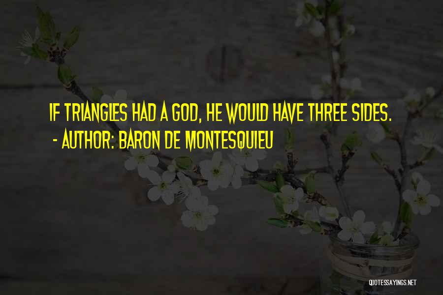 Triangles Quotes By Baron De Montesquieu