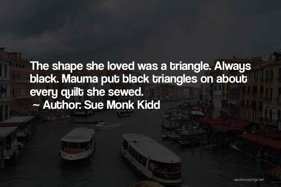 Triangles Quotes By Sue Monk Kidd