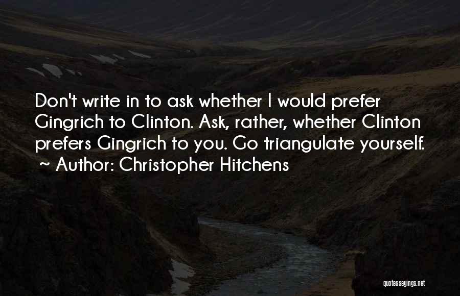Triangulation Quotes By Christopher Hitchens