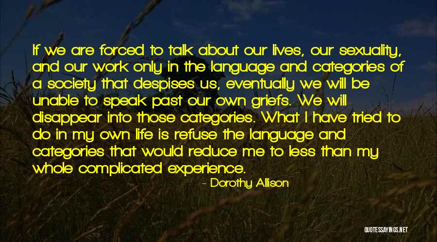 Triantafilos Xatzinikolaou Quotes By Dorothy Allison Triantafilos Xatzinikolaou Quotes By Dorothy Allison