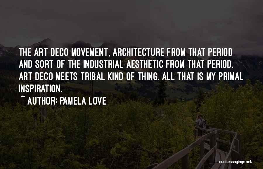 Tribal Art Quotes By Pamela Love