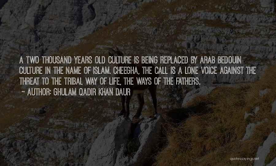 Tribal Culture Quotes By Ghulam Qadir Khan Daur