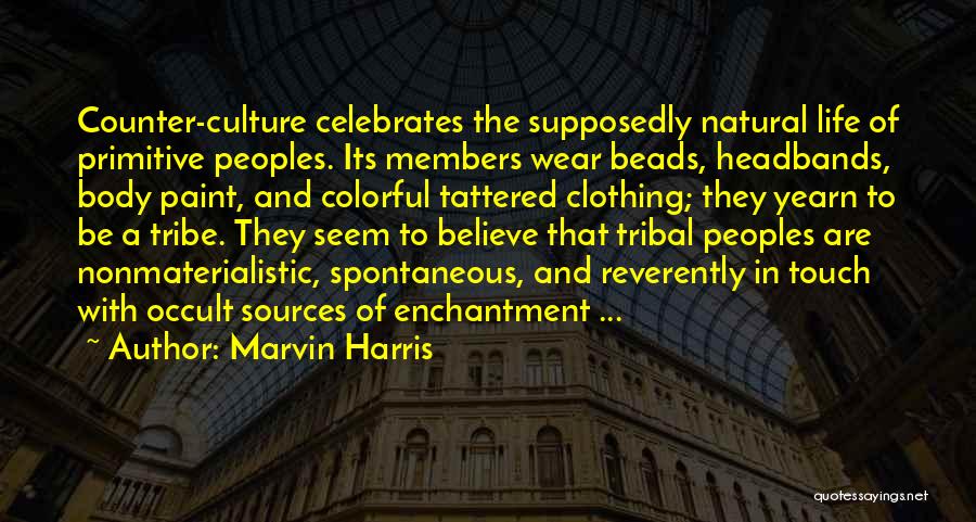Tribal Culture Quotes By Marvin Harris