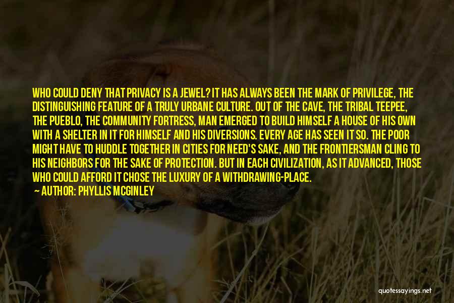 Tribal Culture Quotes By Phyllis McGinley