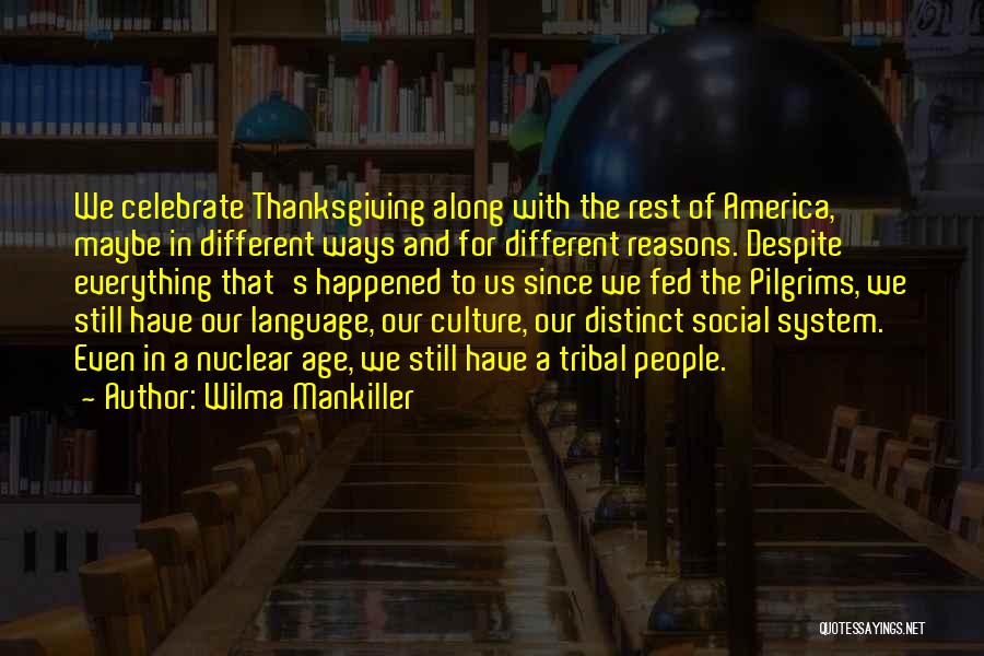 Tribal Culture Quotes By Wilma Mankiller