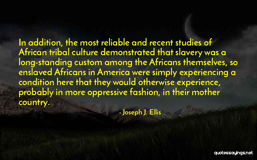 Tribal Fashion Quotes By Joseph J. Ellis