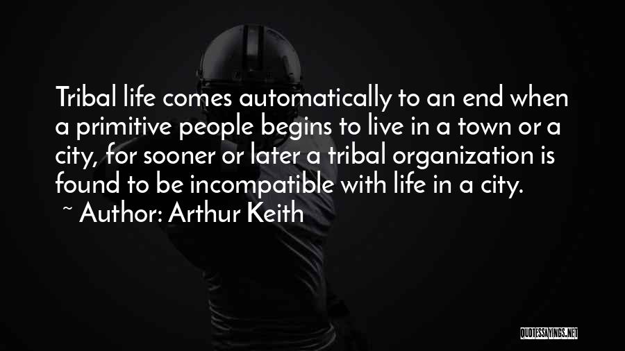 Tribal Life Quotes By Arthur Keith