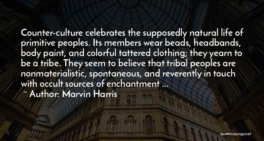 Tribal Life Quotes By Marvin Harris