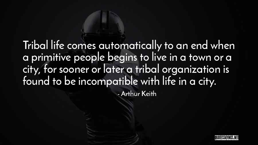 Tribal People Quotes By Arthur Keith Tribal People Quotes By Arthur Keith