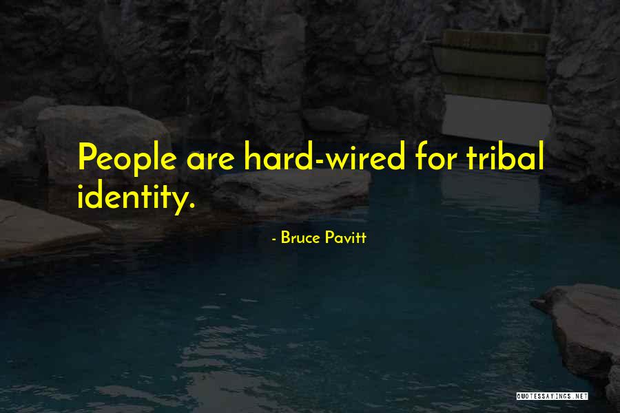 Tribal People Quotes By Bruce Pavitt Tribal People Quotes By Bruce Pavitt