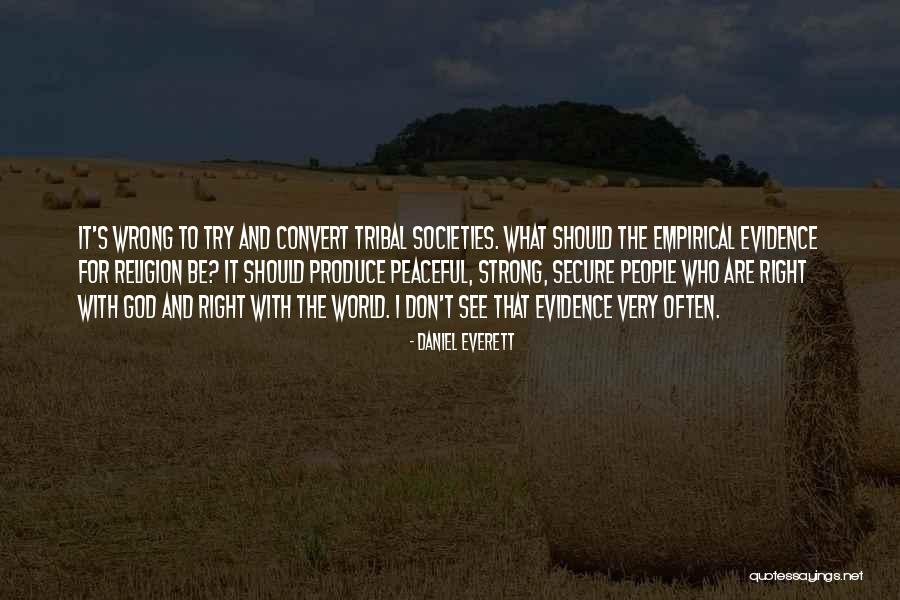 Tribal People Quotes By Daniel Everett Tribal People Quotes By Daniel Everett