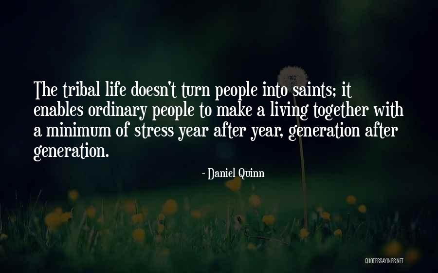 Tribal People Quotes By Daniel Quinn Tribal People Quotes By Daniel Quinn