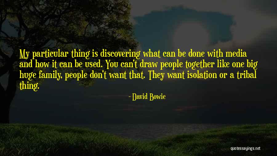 Tribal People Quotes By David Bowie Tribal People Quotes By David Bowie