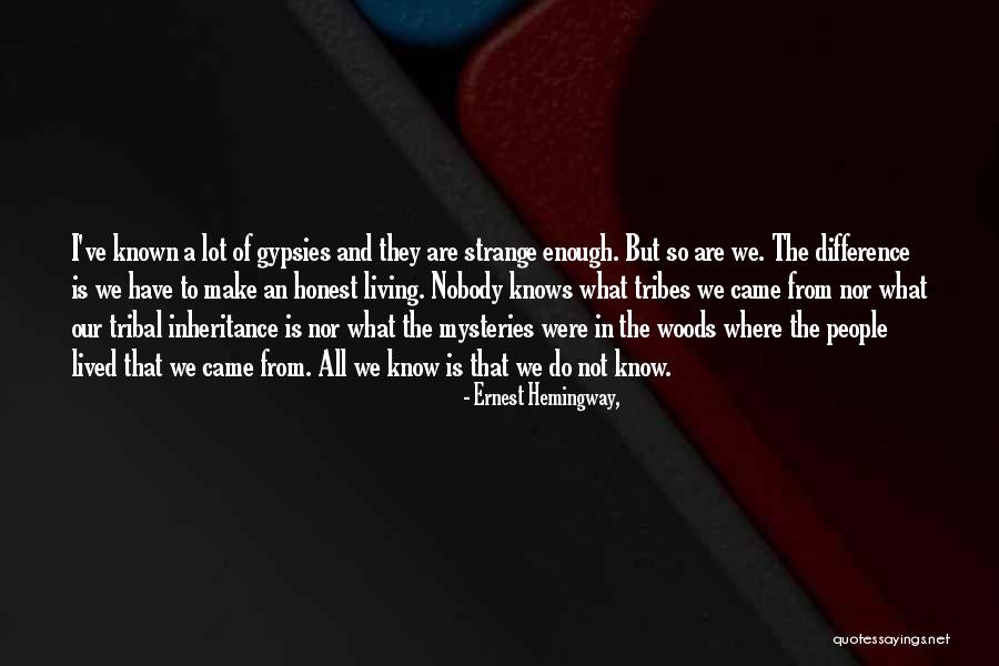 Tribal People Quotes By Ernest Hemingway, Tribal People Quotes By Ernest Hemingway,