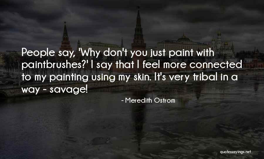 Tribal People Quotes By Meredith Ostrom Tribal People Quotes By Meredith Ostrom