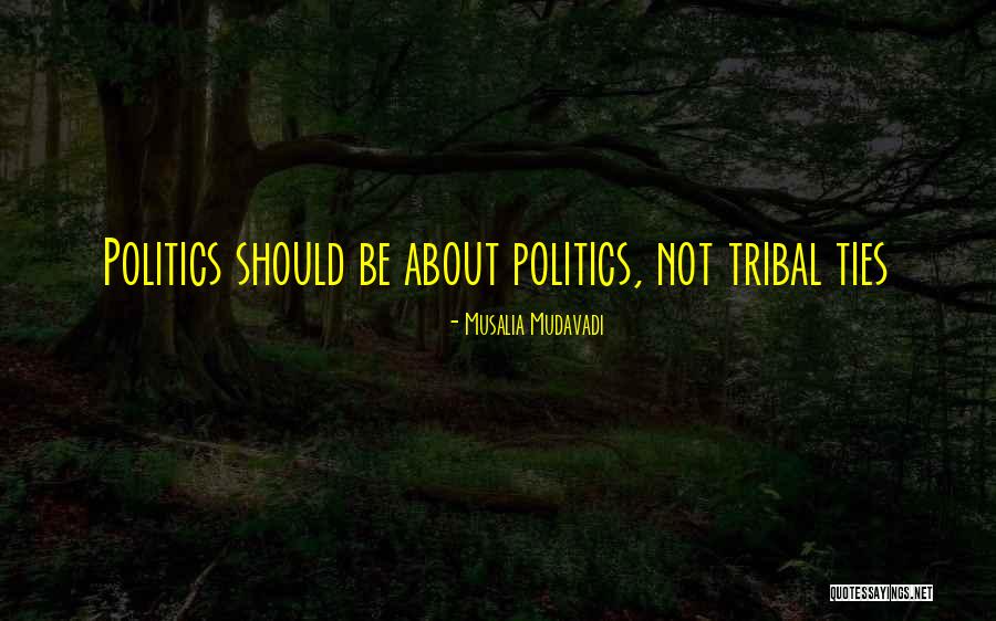 Tribal Quotes By Musalia Mudavadi