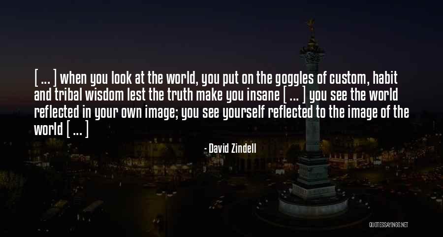 Tribal Wisdom Quotes By David Zindell