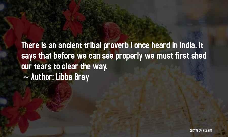 Tribal Wisdom Quotes By Libba Bray