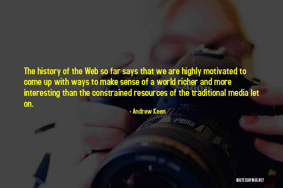 Tribals Dikus Quotes By Andrew Keen Tribals Dikus Quotes By Andrew Keen