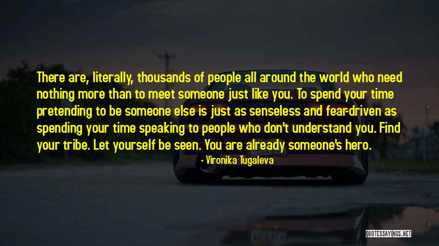 Tribe And Love Quotes By Vironika Tugaleva Tribe And Love Quotes By Vironika Tugaleva