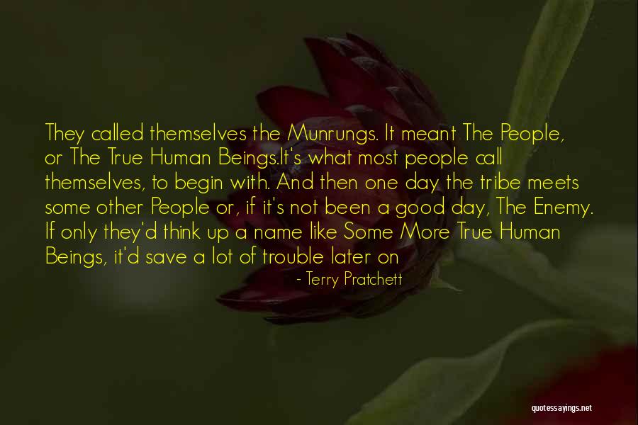 Tribe And True Quotes By Terry Pratchett Tribe And True Quotes By Terry Pratchett