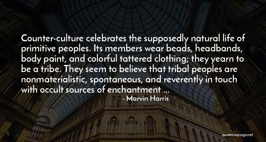 Tribe Culture Quotes By Marvin Harris Tribe Culture Quotes By Marvin Harris