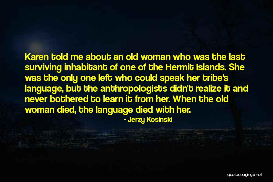 Tribe Woman Quotes By Jerzy Kosinski Tribe Woman Quotes By Jerzy Kosinski